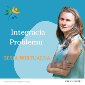 „Zintegruj swój problem” – sesja wirtualna Integracji Emocjonalnej